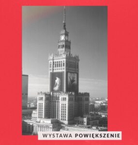 wystawa Powiększenie na PKIN